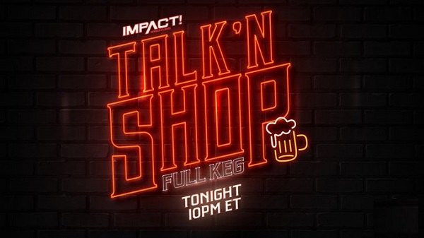 Watch iMPACT Wrestling Talk N Shop FULL KEG 10/20/20