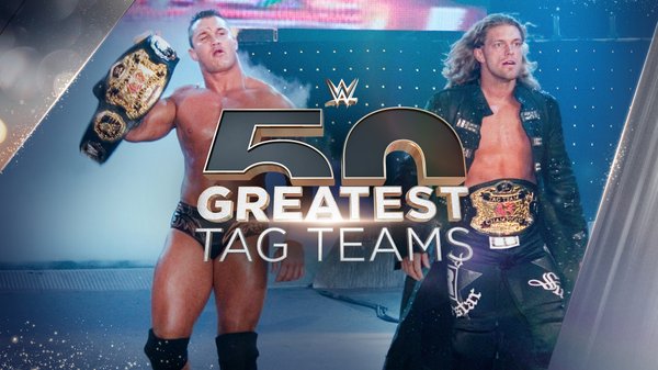 Watch WWE The 50 Greatest Tag Teams 50 through 36